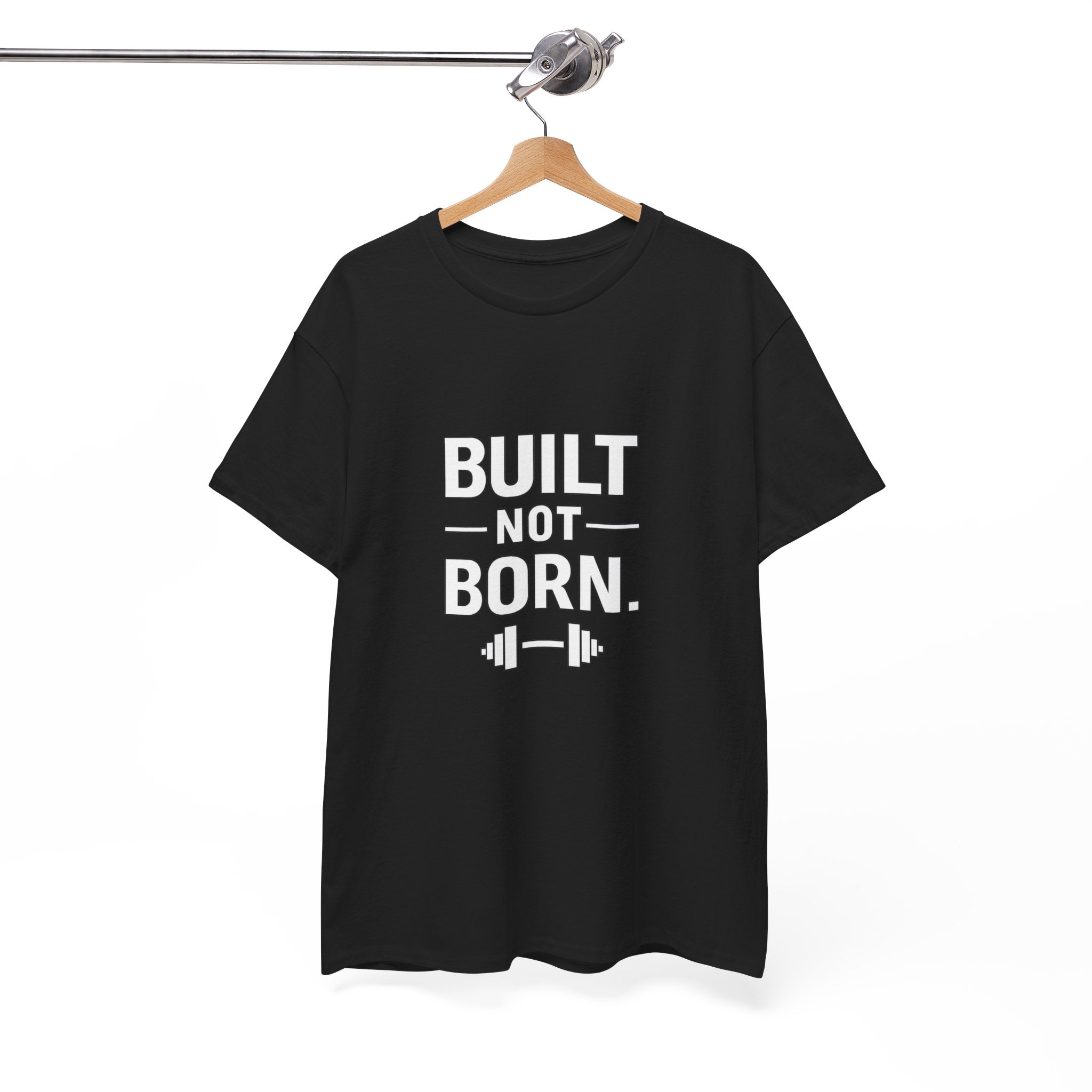 Built Not Born Gym T-Shirt – Strength Training Motivational Tee