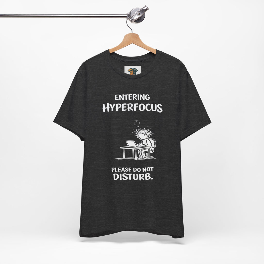 Entering Hyperfocus please do not disturb T-Shirt | Focused Work Desk Illustration
