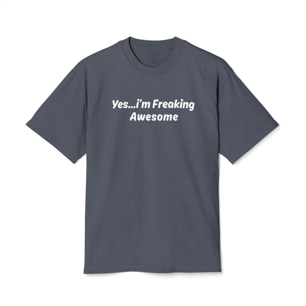 Yes... I'm Freaking Awesome T-Shirt — Funny Confidence Graphic Tee