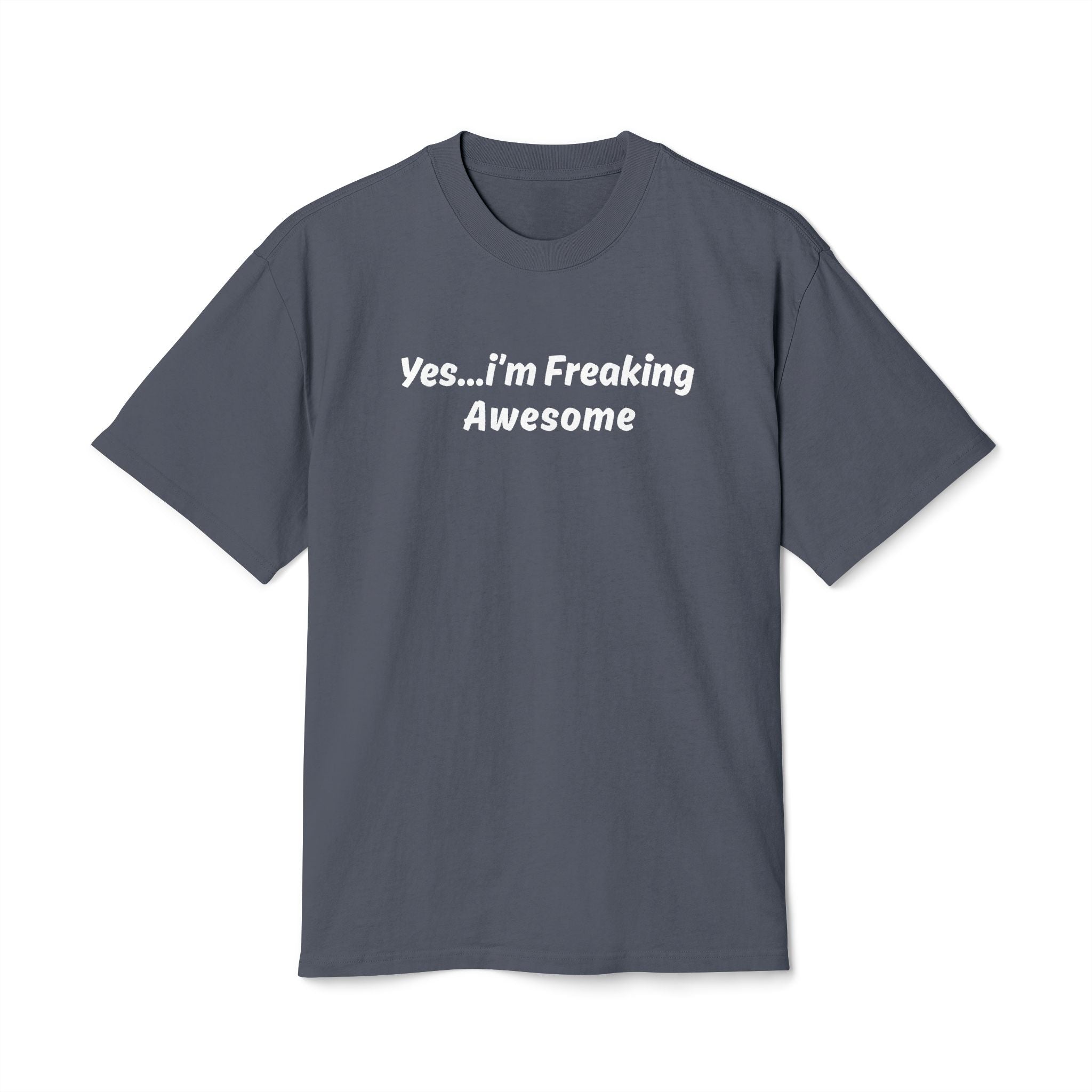 Yes... I'm Freaking Awesome T-Shirt — Funny Confidence Graphic Tee